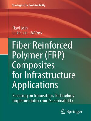 cover image of Fiber Reinforced Polymer (FRP) Composites for Infrastructure Applications